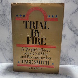 Trial By Fire: A People's History Civil War Reconstruction Page Smith #5